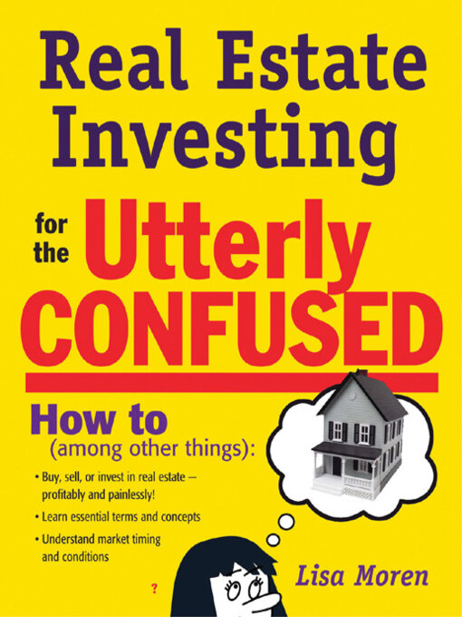 Title details for Real Estate Investing for the Utterly Confused by Lisa Moren Bromma - Available
